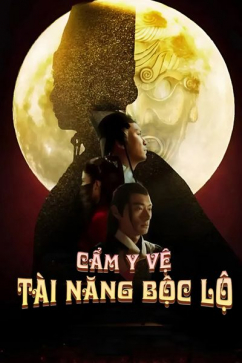 Cẩm Y Vệ - Tài Năng Bộc Lộ