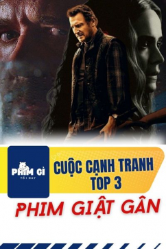 Phim Gì Tối Nay - Tập 142: Cuộc Cạnh Tranh Top 3 Phim Giật Gân