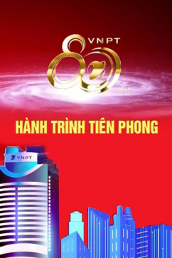 Phim tài liệu 80 Năm Hành Trình Tiên Phong