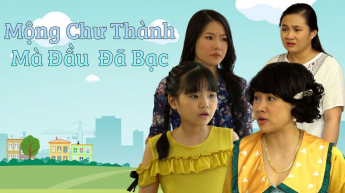 Cha Anh Mẹ Em - Tập 19 - Mộng Chưa Thành Mà Đầu Đã Bạc
