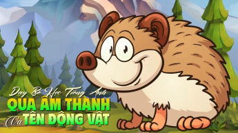 Dạy Bé Học Tiếng Anh Qua Âm Thanh Và Tên Động Vật
